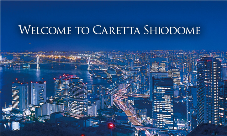 Welcome To Caretta Shiodome